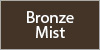 Bronze Mist
