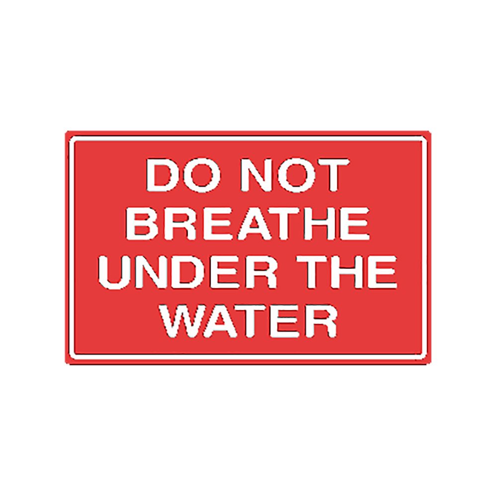 Tailwind Sign 18 X 12 DO NOT BREATHE UNDER THE WATER