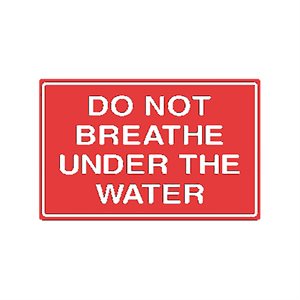 Tailwind Sign 18 X 12 DO NOT BREATHE UNDER THE WATER