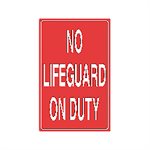 Tailwind Sign 12 X 18 NO LIFEGUARD ON DUTY